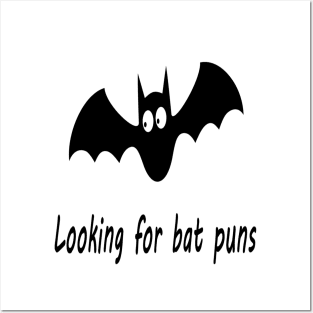 Looking for bat puns Posters and Art